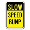 Signmission Slow Speed Bump Sign 12inx18in Heavy Gauge Alum Signs, 18" L, 12" H, A-1218 Slow Down - Slow Speed A-1218 Slow Down - Slow Speed